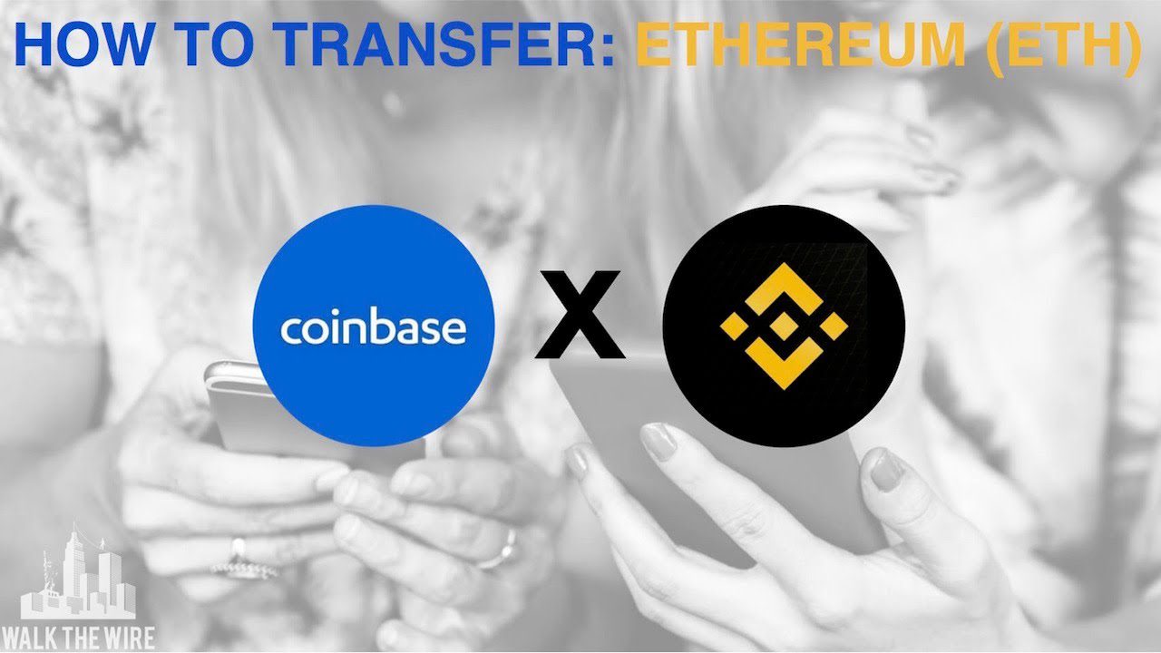 How to transfer Ethereum from Coinbase to Binance