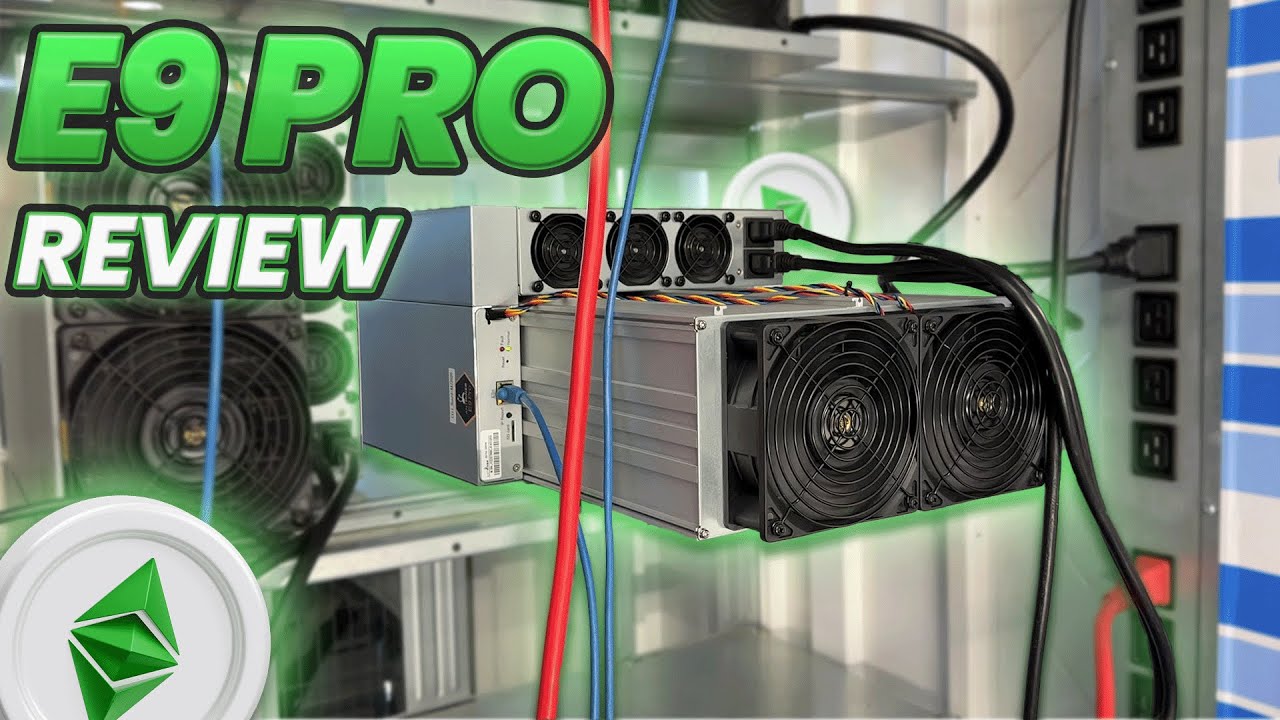 Bitmain Antminer E9 Pro Review – Mining a Profitable Cryptocurrency